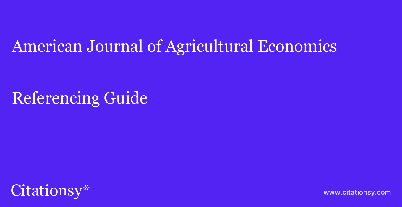 cite American Journal of Agricultural Economics  — Referencing Guide